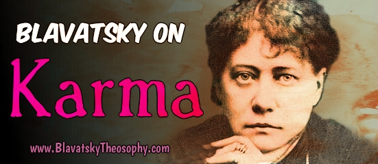 H.P. Blavatsky on the Law of Karma